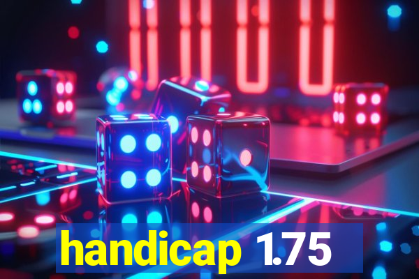 handicap 1.75